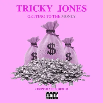 Getting to the Money (Chopped and Screwed) by Tricky Jones