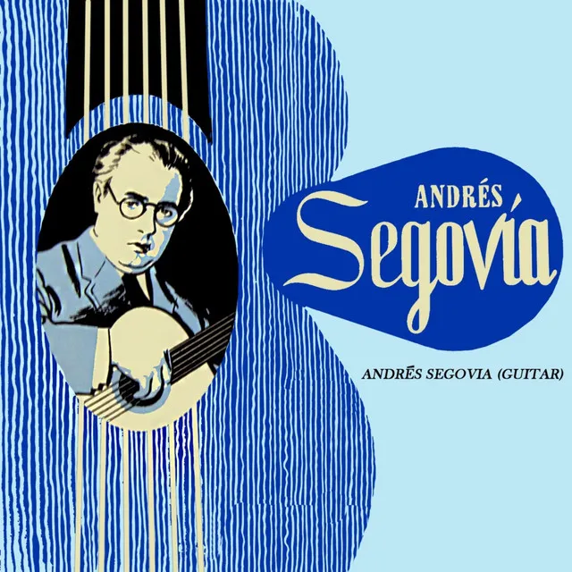 Andres Segovia (Guitar)