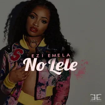 No Lele by Ezi Emela