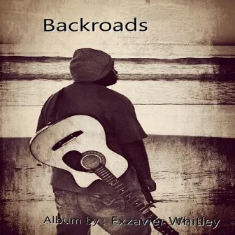 Backroads by Exzavier Whitley