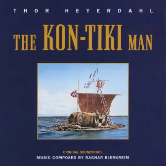 The Kon-Tiki Man (Thor Heyerdahl) [Soundtrack] by Film Symphony Orchestra