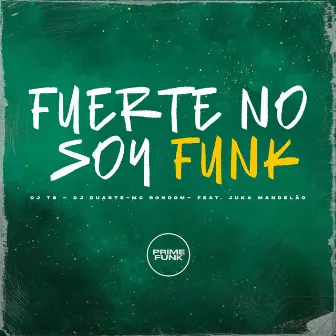 Fuerte no Soy Funk by MC Rondom