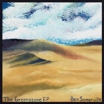 The Greenstone EP by Ben Somerville