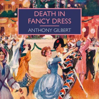 Death in Fancy Dress by Anthony Gilbert