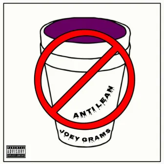 Anti Lean by Joey Gram$