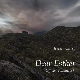 Dear Esther (Original Game Soundtrack) by Jessica Curry