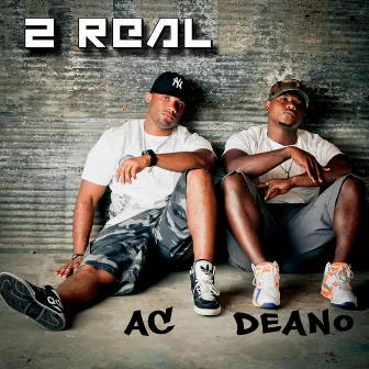 2 Real by Deano