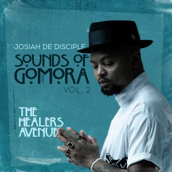 Sounds of Gomora Vol. 2: The Healers Avenue by Josiah De Disciple