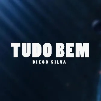 Tudo Bem by Diego Silva