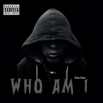 WHO AM I by Don Jose