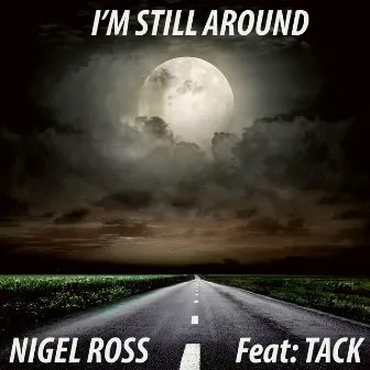 I'm Still Around by Nigel Ross