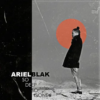 SO DEEP SO GONE EP by ARIELBLAK