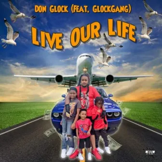 Live Our Life (Radio Edit) by Don Glock