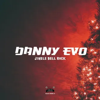 Jingle Bell Rock by Danny Evo