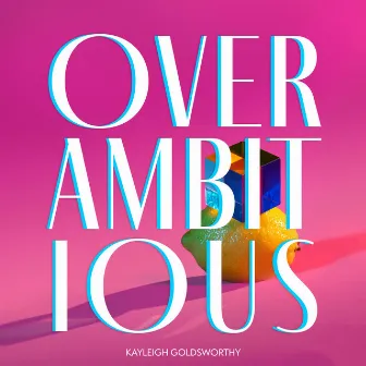 Overambitious / Keep The Light On by Kayleigh Goldsworthy