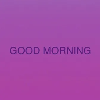 Good Morning (Slowed) by RexGotBandz