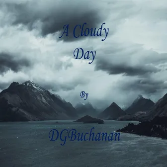 A Cloudy Day by DGBuchanan