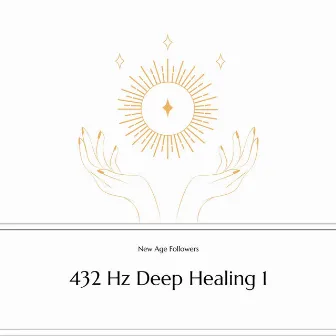 432 Hz Deep Healing 1 by New Age Followers