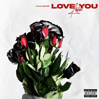 Love You Later by Kyle Banks