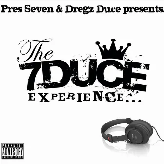 The 7Duce Experience by Dregz Duce