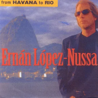 From Havana To Rio by Ernán López-Nussa