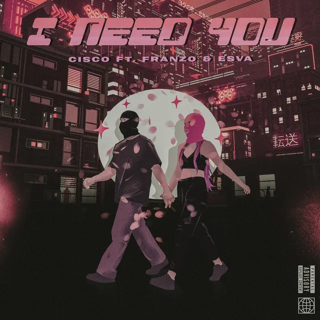 I NEED YOU (feat. Franzo & ESVA)