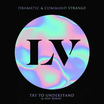 Try to Understand (L-Side Remix) by Dramatic