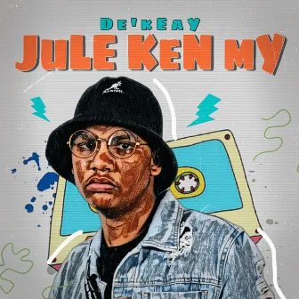 Jule Ken My by De'KeaY