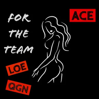 For the Team by Ace