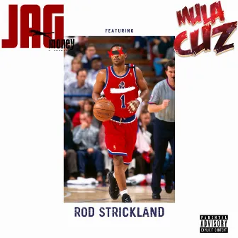 Rod Strickland by Jag Money