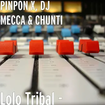 Lolo Tribal - by DJ Mecca