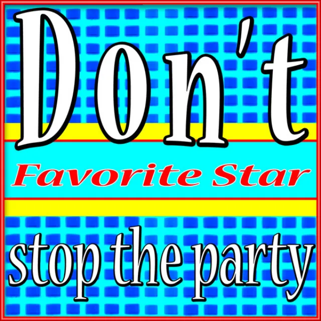 Don't Stop the Party (I Said, Y'all Having a Good Time) - Radio Version