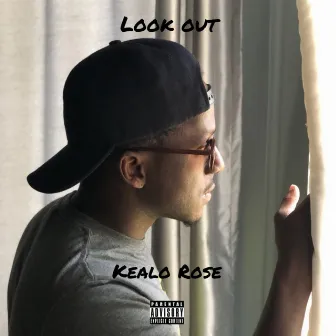 Look out by Kealo Rose