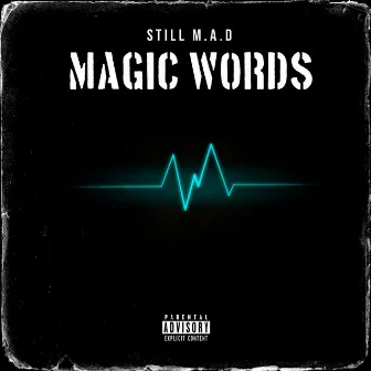 Magic Words by Still M.A.D