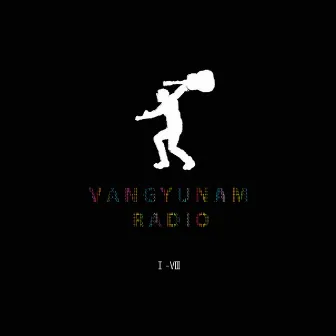 Radio Ⅰ-Ⅷ by Van Gyunam