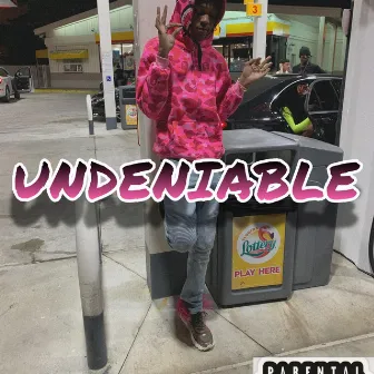 Undeniable by FBE Bglizzy