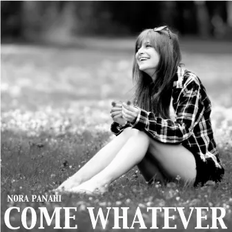 Come Whatever by Nora Panahi