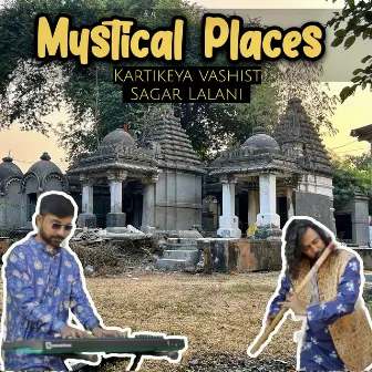 Mystical Places by Kartikeya Vashist