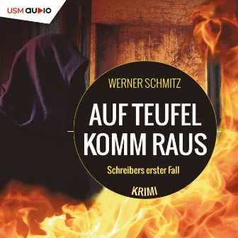 Auf Teufel komm raus (Schreibers erster Fall) by Werner Schmitz