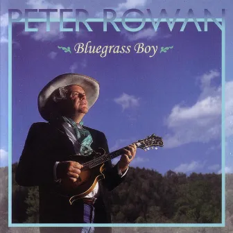 Bluegrass Boy by Peter Rowan