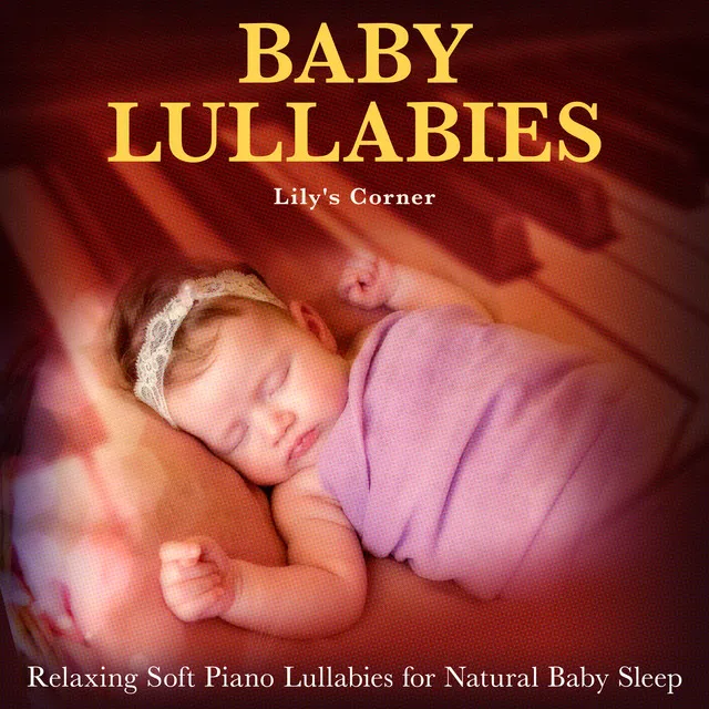 Baby Lullabies: Relaxing Soft Piano Lullabies for Natural Baby Sleep