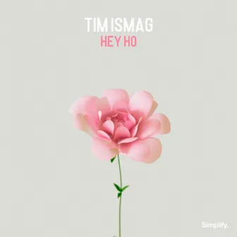 Hey Ho by Tim Ismag