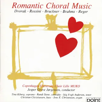 Romantic Choral Music - Dvorak - Rossini - Bruckner - Brahms - Reger by Copenhagen University Choir Lille MUKO