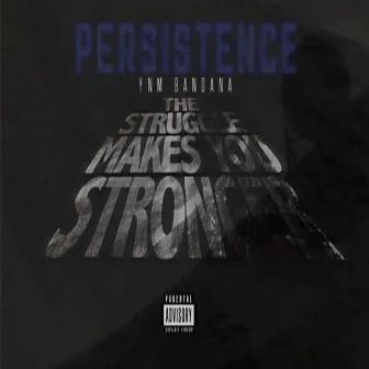 Persistence by Ynm Bandana