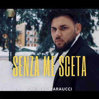 Senza me sceta by Carmine Maraucci