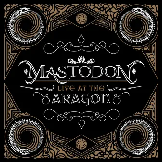 Live at the Aragon by Mastodon