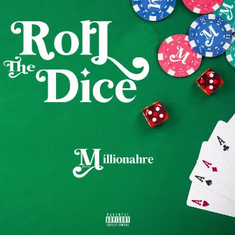 Roll The Dice by Millionahre