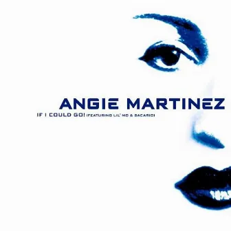 If I Could Go! by Angie Martinez