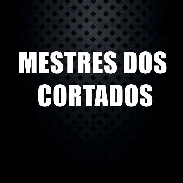 Mestres dos Cortados