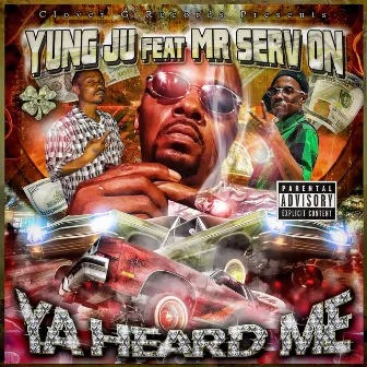 Ya Heard Me by Yung Ju